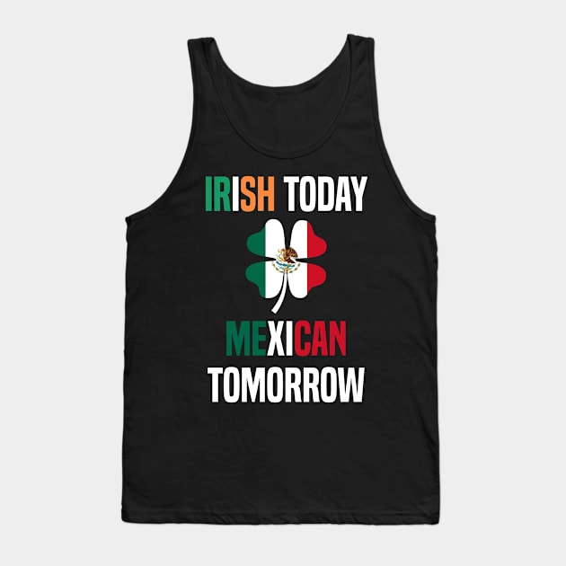 Irish Today Mexican Tomorrow Tank Top by MilotheCorgi